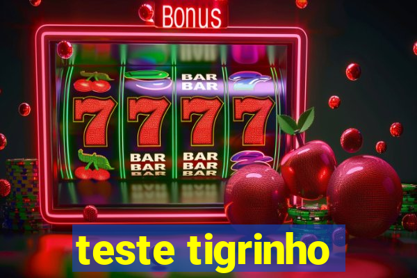 teste tigrinho